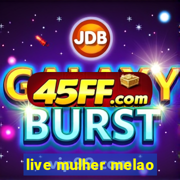 live mulher melao